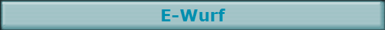 E-Wurf